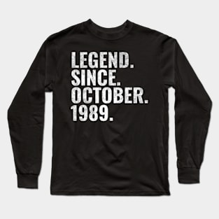 Legend since October 1989 Birthday Shirt Happy Birthday Shirts Long Sleeve T-Shirt